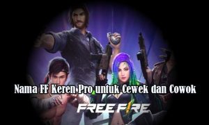 Rekomendasi Nama FF Keren Pro untuk Cewek dan Cowok Dari Kabarmalut.co.id