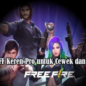Nama FF Keren Pro untuk Cewek dan Cowok