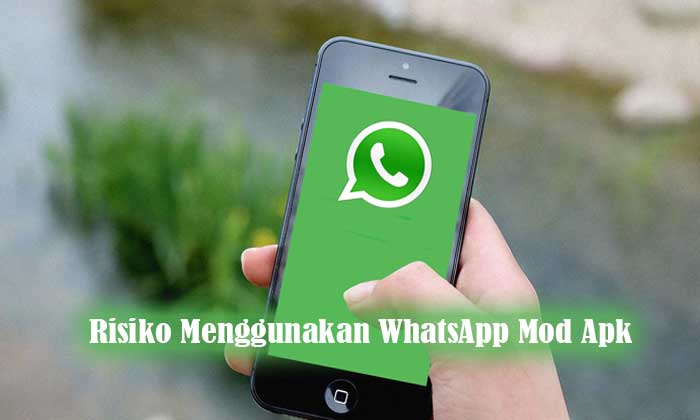 risiko menggunakan whatsapp mod apk