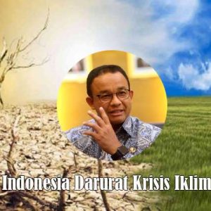 anies baswedan tentang krisis iklim global