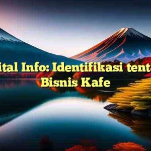 Digital Info: Identifikasi tentang Bisnis Kafe