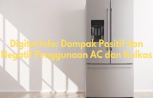 dampak positif dan negatif penggunaan ac dan kulkas